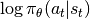 \log\pi_\theta(a_t|s_t)