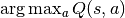 \arg\max_a Q(s, a)