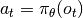 a_t=\pi_\theta(o_t)